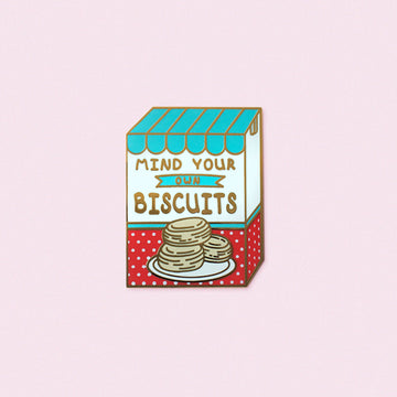 Mind your Biscuits Enamel Pin