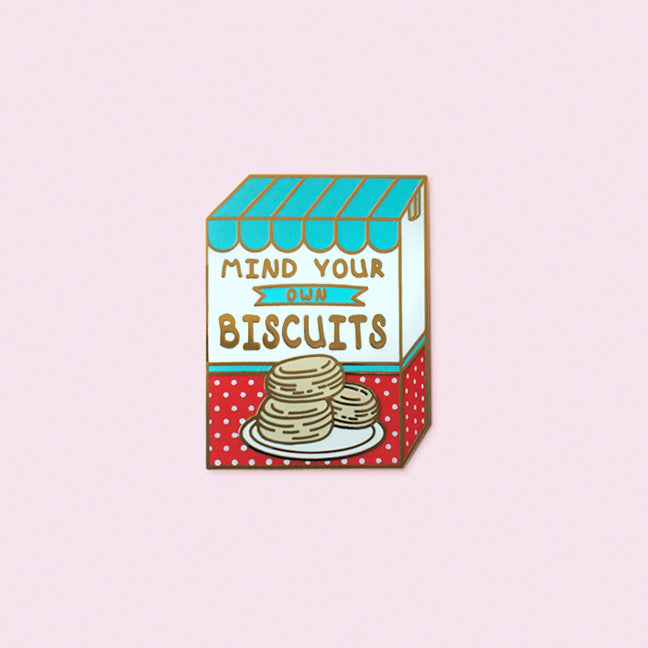 Mind your Biscuits Enamel Pin